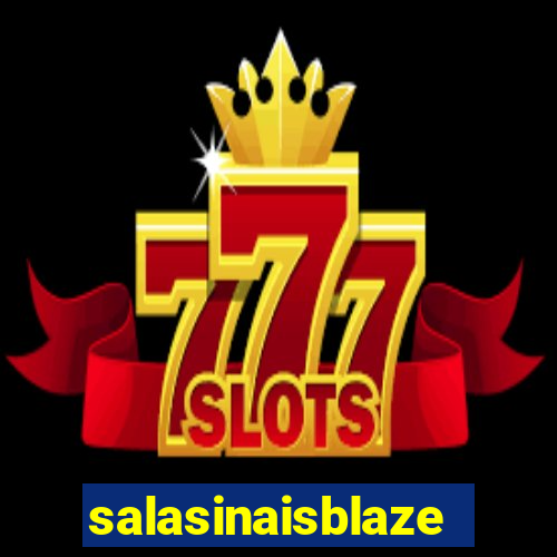 salasinaisblaze