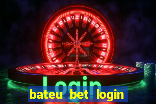 bateu bet login entrar na minha conta