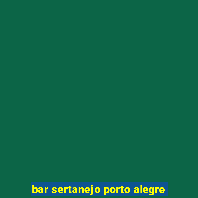 bar sertanejo porto alegre