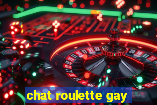 chat roulette gay