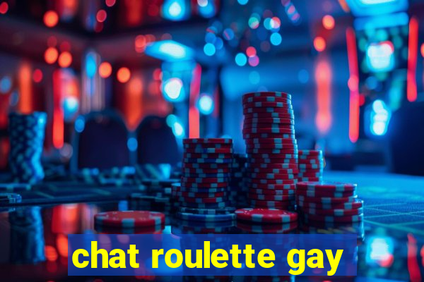 chat roulette gay