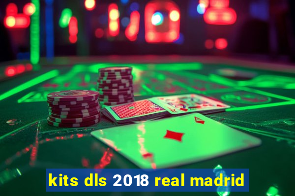 kits dls 2018 real madrid