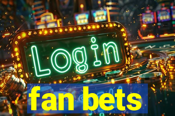 fan bets