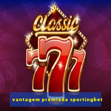 vantagem premiada sportingbet