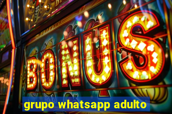 grupo whatsapp adulto