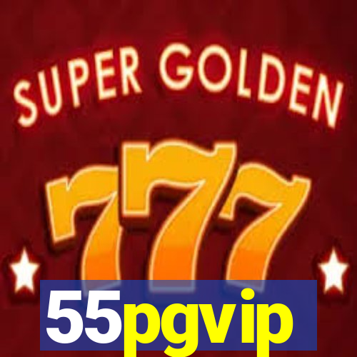 55pgvip