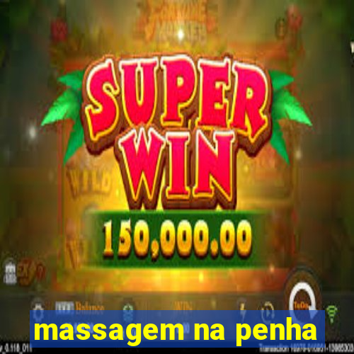 massagem na penha