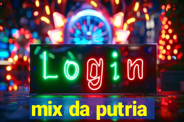 mix da putria