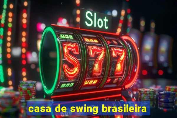 casa de swing brasileira