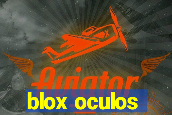 blox oculos