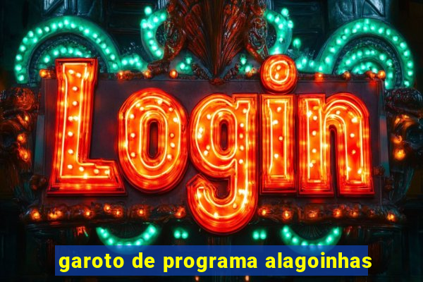 garoto de programa alagoinhas