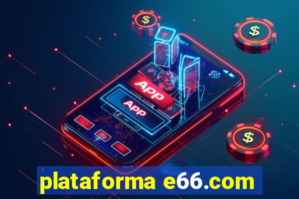 plataforma e66.com