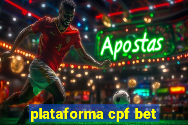 plataforma cpf bet