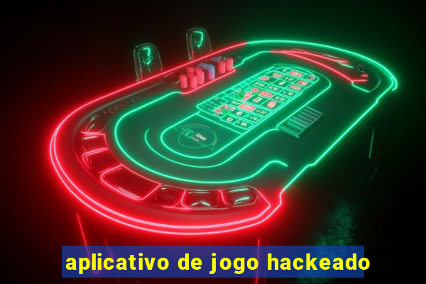 aplicativo de jogo hackeado