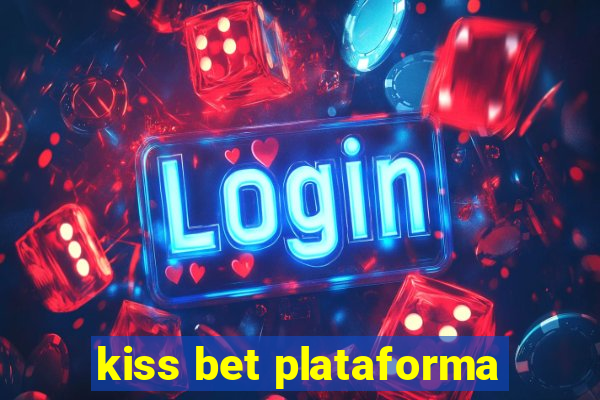 kiss bet plataforma