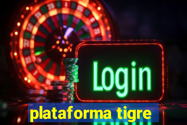 plataforma tigre