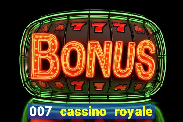 007 cassino royale dublado download