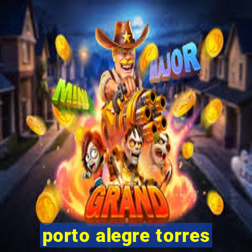 porto alegre torres