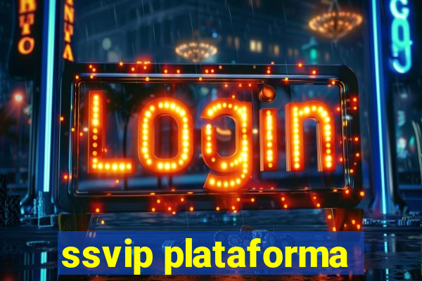 ssvip plataforma