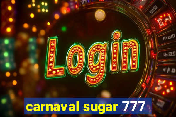 carnaval sugar 777