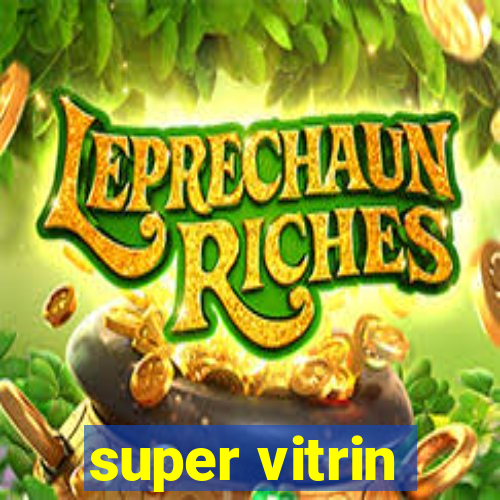 super vitrin