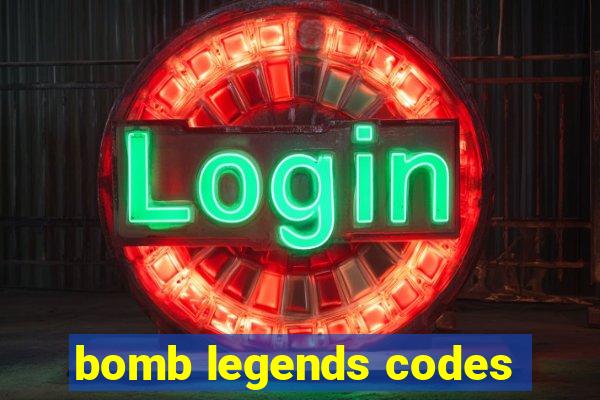 bomb legends codes