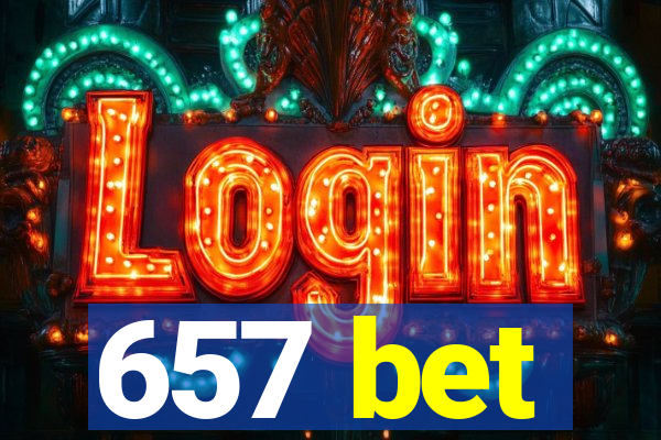 657 bet