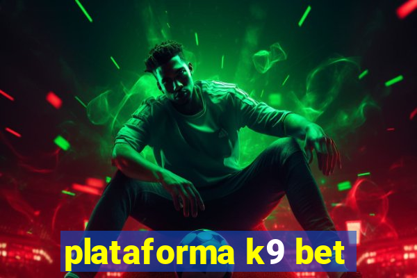 plataforma k9 bet