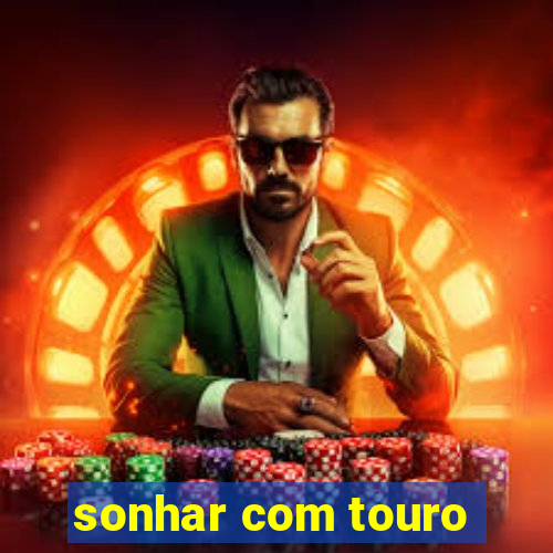 sonhar com touro