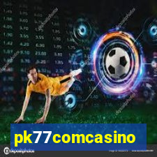 pk77comcasino