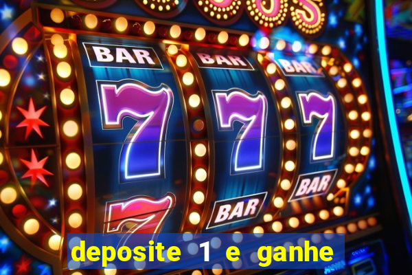 deposite 1 e ganhe 10 vai de bet