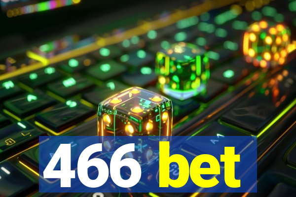 466 bet