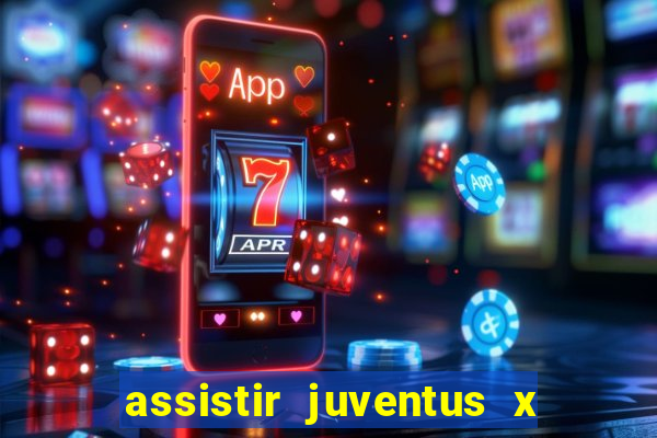 assistir juventus x bayer leverkusen futemax