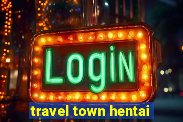 travel town hentai