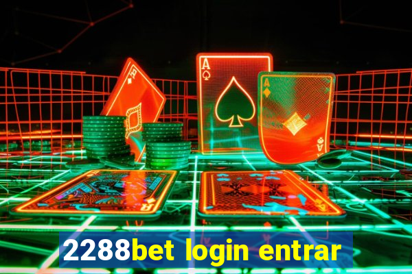 2288bet login entrar