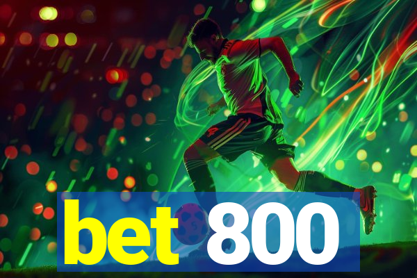 bet 800