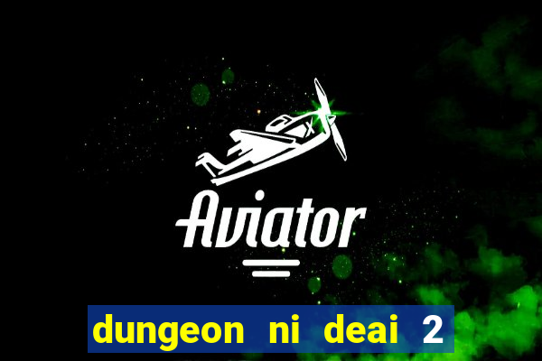 dungeon ni deai 2 temporada dublado data de lançamento