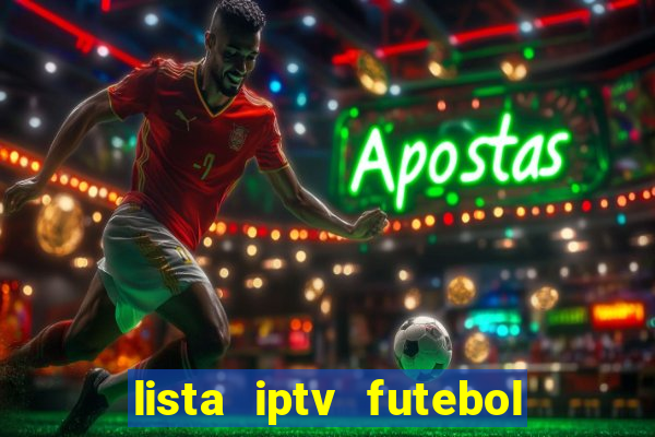 lista iptv futebol grátis definitiva 2022