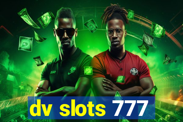 dv slots 777