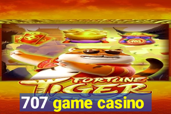 707 game casino