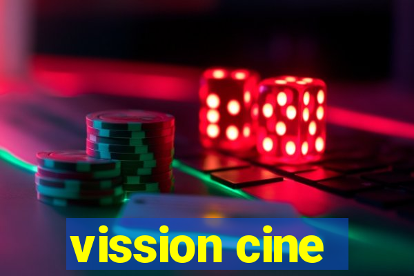 vission cine