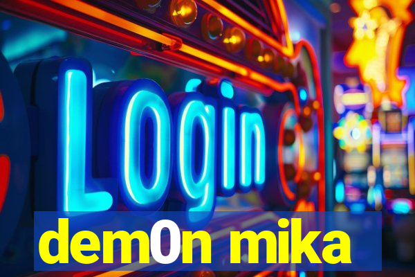 dem0n mika