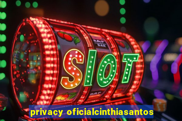 privacy oficialcinthiasantos