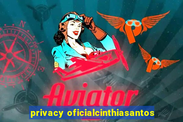 privacy oficialcinthiasantos