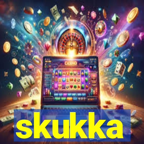 skukka