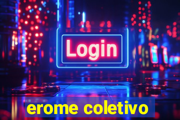 erome coletivo