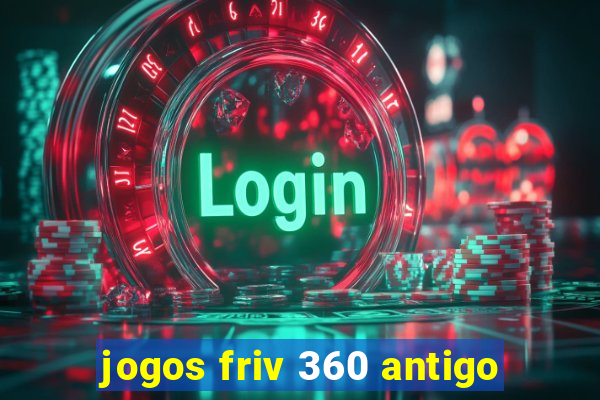 jogos friv 360 antigo