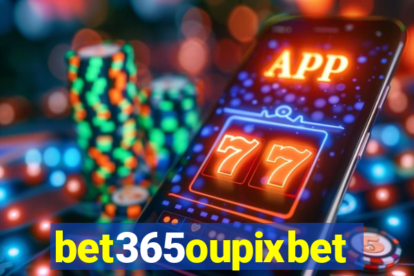 bet365oupixbet