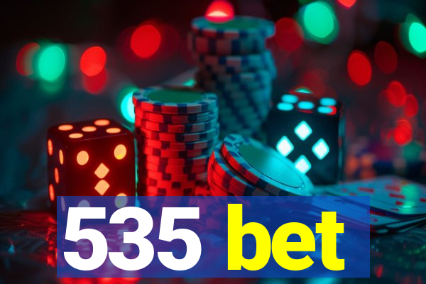 535 bet