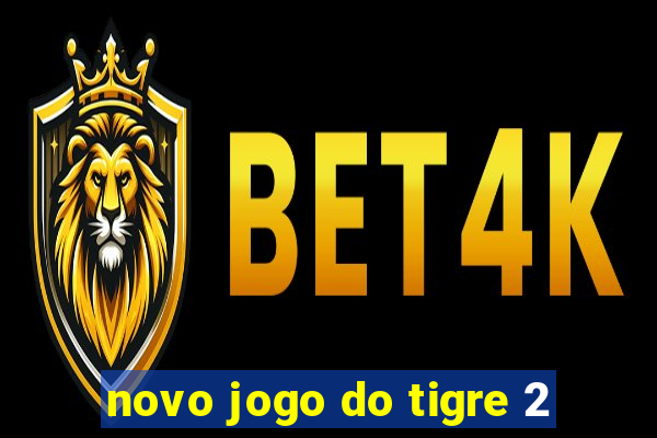 novo jogo do tigre 2